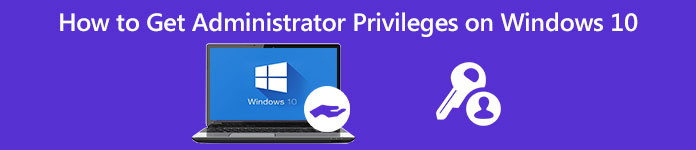 Cum să obțineți privilegii de administrator pe Windows 10
