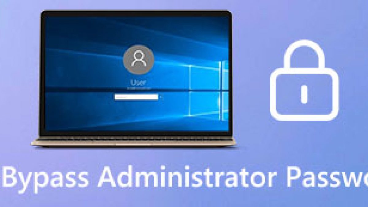 4 Ways To Bypass Windows Administrator Password Without Remembering It